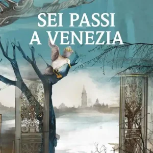 Ultimissimo Modello Sei passi a Venezia. Ediz. illustrata