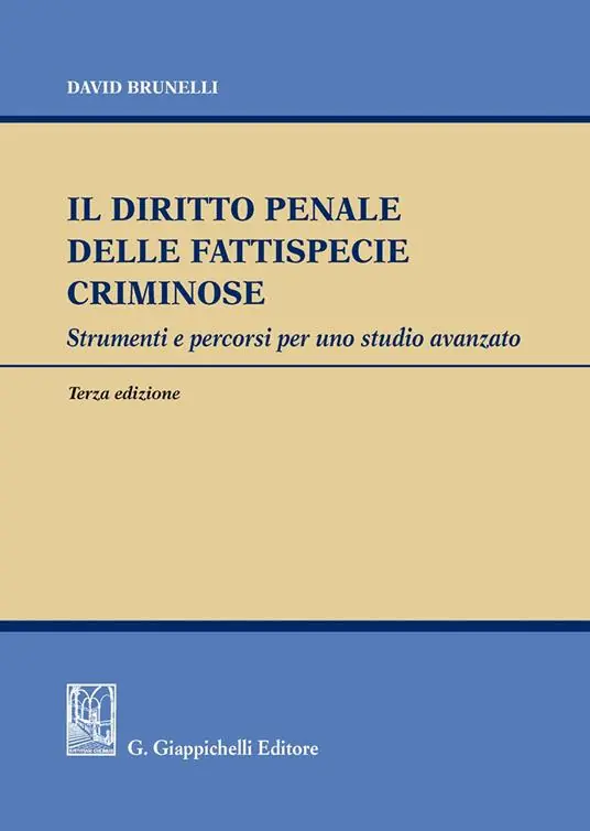 Più Venduto Il diritto penale delle fattispecie criminose. Strumenti e percorsi per uno studio avanzato
