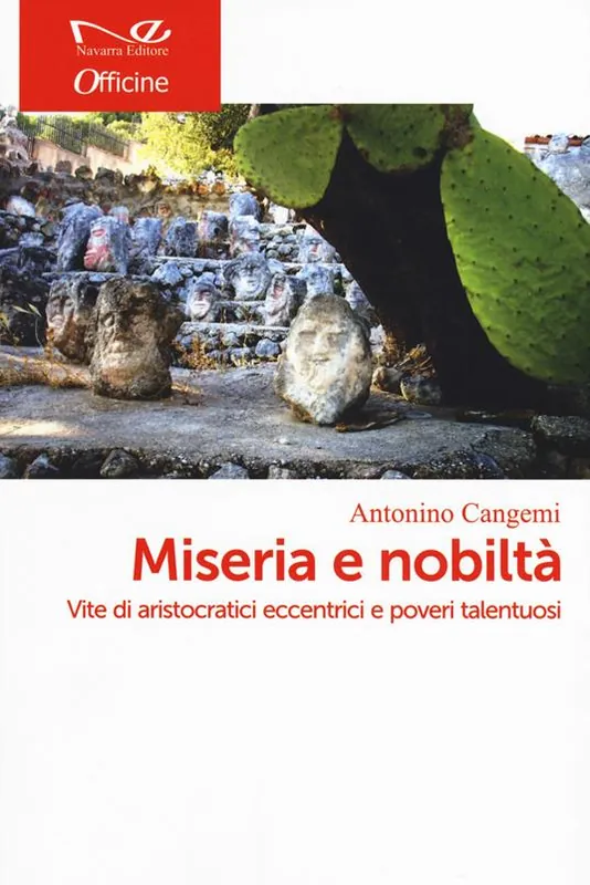 Miseria e nobiltà in Sicilia. Vite di aristocratici eccentrici e poveri talentuosi Scelto Dai Clienti