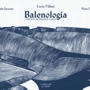 Balenologia. I cetacei da Ismaele a oggi Occasione