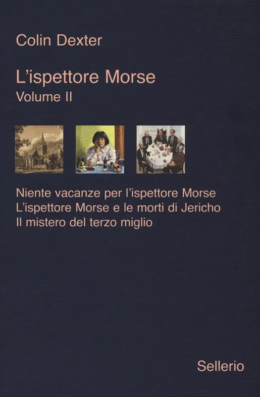 L‘ ispettore Morse. Vol. 2 Niente vacanze per l‘ispettore Morse-L‘ispettore Morse e le morti di Jericho-Il mistero del terzo miglio Novità