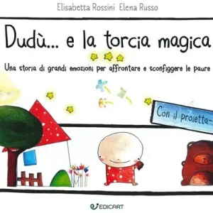 Prezzo Basso Dudù... e la torcia magica. Una storia di grandi emozioni per affrontare e sconfiggere le paure. Ediz. a colori. Con gadget