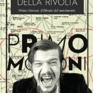 Geografie della rivolta. Primo Moroni, il libraio del movimento Bestseller