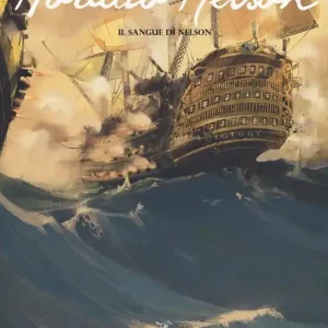 Di Tendenza Horatio Nelson. Vol. 2 Il sangue di Nelson