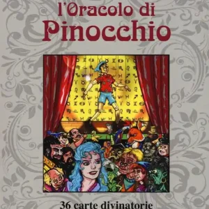 L‘ oracolo di Pinocchio. 36 carte divinatorie ispirate ai capitoli della fiaba di Collodi. Con 36 Carte Non Perdere