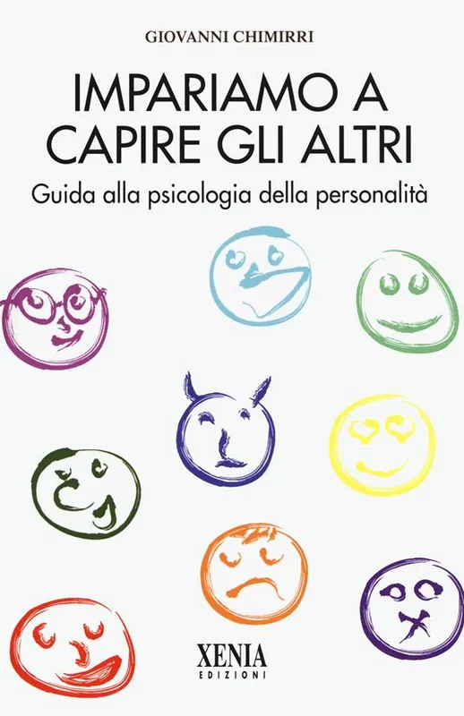 Impariamo a capire gli altri. Guida alla psicologia della personalità Economico