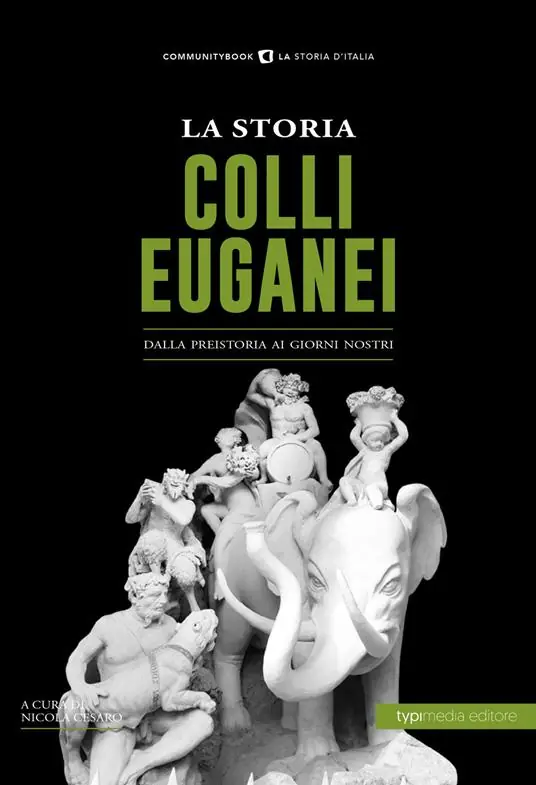 A Buon Prezzo La storia dei Colli Euganei. Dalla preistoria ai giorni nostri