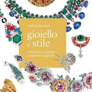 Offerta Limitata Gioiello e stile. Conoscere, scegliere e indossare i gioielli
