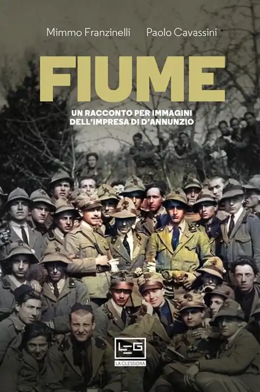Acquista Ora Fiume. Un racconto per immagini dell‘impresa di D‘Annunzio