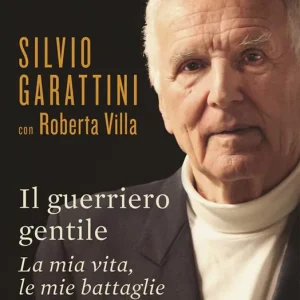 Il guerriero gentile. La mia vita, le mie battaglie Occasione Imperdibile