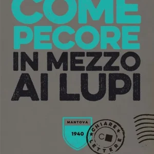 Come pecore in mezzo ai lupi Prezzo Basso