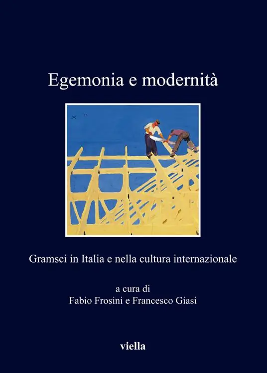 Egemonia e modernità. Gramsci in Italia e nella cultura internazionale Promo Stagionale