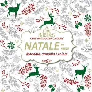 Natale in festa. Mandala, armonie e colore. Oltre 100 tavole da colorare Acquista Ora