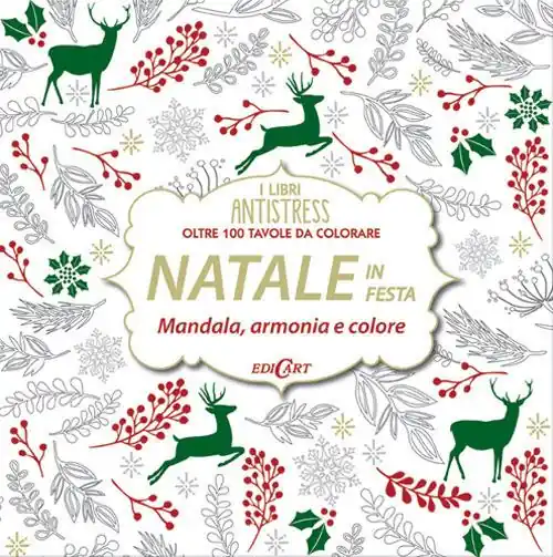 Natale in festa. Mandala, armonie e colore. Oltre 100 tavole da colorare Acquista Ora