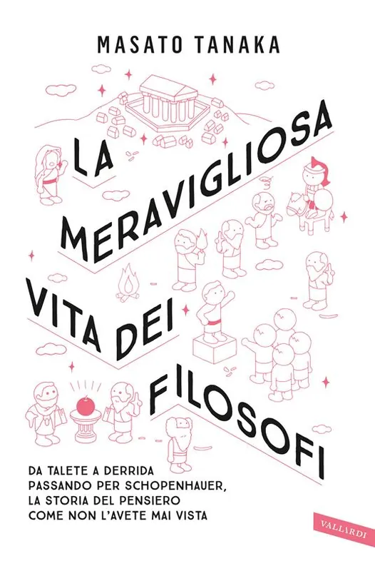 La meravigliosa vita dei filosofi. Da Talete a Derrida passando per Schopenhauer, la storia del pensiero come non l‘avete mai vista Professionale
