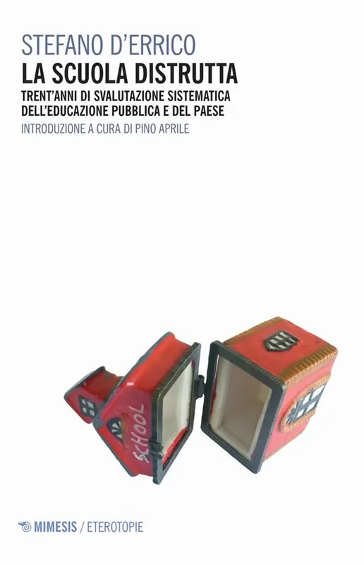 Nuovo Arrivo La scuola distrutta. Trent‘anni di svalutazione sistematica dell‘educazione pubblica e del Paese