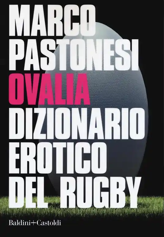 Ovalia. Dizionario erotico del rugby Scelto Dai Clienti