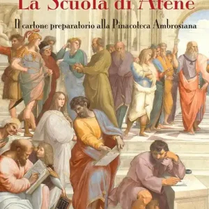 La Scuola di Atene. Il cartone preparatorio alla Pinacoteca Ambrosiana Offerta Lampo