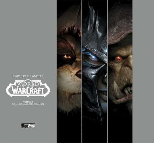 Promo Stagionale World of Warcraft. L‘arte dei filmati. Vol. 1 Dal lancio a Warlords of Draenor