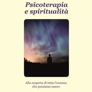 Psicoterapia e spiritualità. Alla scoperta di tutta l‘essenza che possiamo essere Prezzo Di Fabbrica
