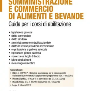 Somministrazione e commercio di alimenti e bevande. Guida ai corsi di abilitazione Miglior Prezzo