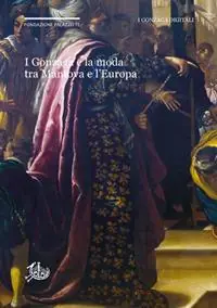 Compra Online I Gonzaga e la moda tra Mantova e l‘Europa