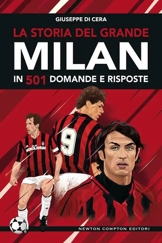 Spedizione Espresso La storia del grande Milan in 501 domande e risposte