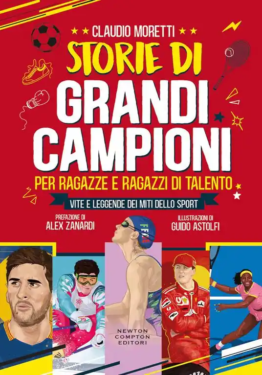 Compra Oggi Stesso Storie di grandi campioni per ragazze e ragazzi di talento. Vite e leggende dei miti dello sport