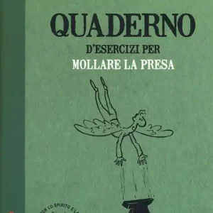 Quaderno d‘esercizi per mollare la presa. Nuova ediz. Super Prezzo