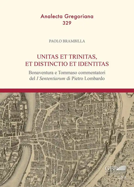 Quantità Limitata Unitas et trinitas, et distinctio et identitas. Bonaventura e Tommaso commentatori del «I Sententiarum» di Pietro Lombardo