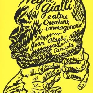 Negri gialli e altre creature immaginarie Non Perdere