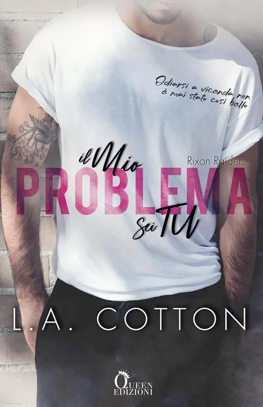 Solo Oggi Il mio problema sei tu. Rixon Raiders. Vol. 1