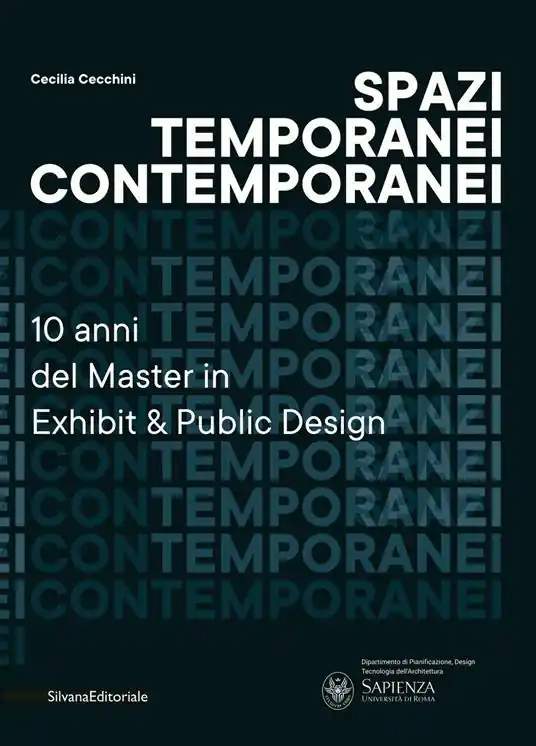 Spazi temporanei contemporanei. 10 anni del master in Exhibit & public design Must-Have