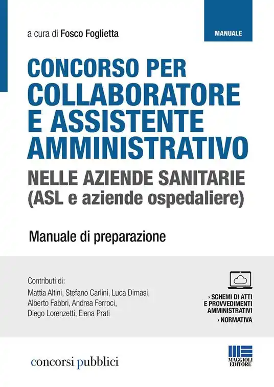 Concorso per collaboratore e assistente amministrativo nelle aziende sanitarie (ASL e aziende ospedaliere). Manuale di preparazione. Con Contenuto digitale per accesso online Pagamento Sicuro