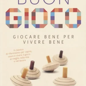 Buon gioco. Giocare bene per vivere bene Prezzo Ridotto