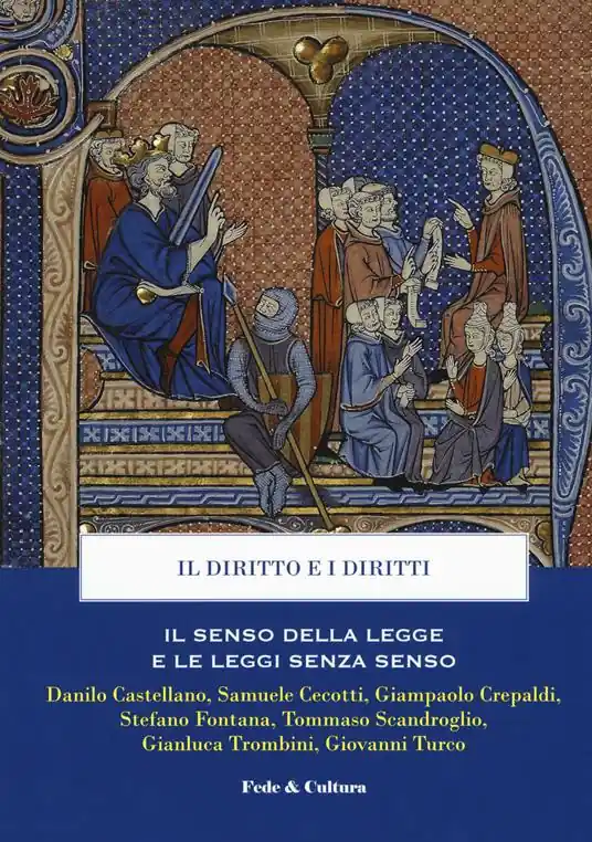 Reso Gratuito Il diritto e i diritti. Il senso della legge e le leggi senza senso