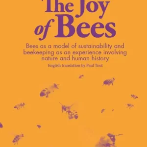Compra Oggi Stesso The joy of bees. Bees as a model of sustainability and beekeeping as an experience of nature and human history
