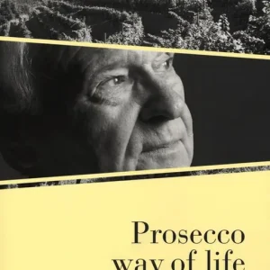 Prosecco way of life. Ediz. italiana Affare