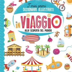 Compra Online In viaggio alla scoperta del mondo. I miei primi dizionari illustrati. Ediz. a colori