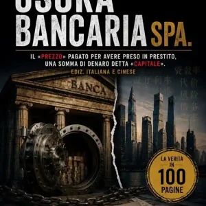 Usura bancaria SPA. Il «prezzo» pagato per avere preso in prestito, una somma di denaro detta «capitale». Ediz. italiana e cinese Must-Have