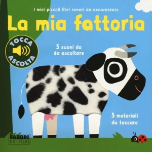 Popolare La mia fattoria. I miei piccoli libri sonori da accarezzare. Ediz. a colori