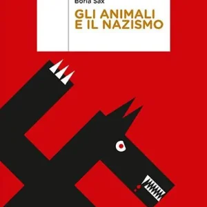 Gli animali e il nazismo Nuova Collezione