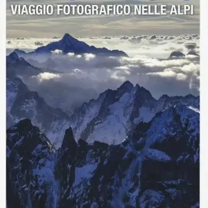 Da 0 a 4810. Viaggio fotografico nelle Alpi. Ediz. a colori Promozione