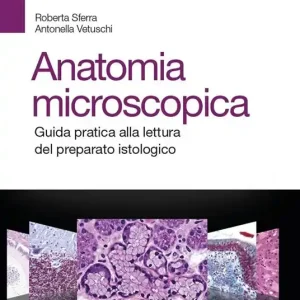Esclusivo Anatomia microscopica. Guida pratica alla lettura del preparato istologico