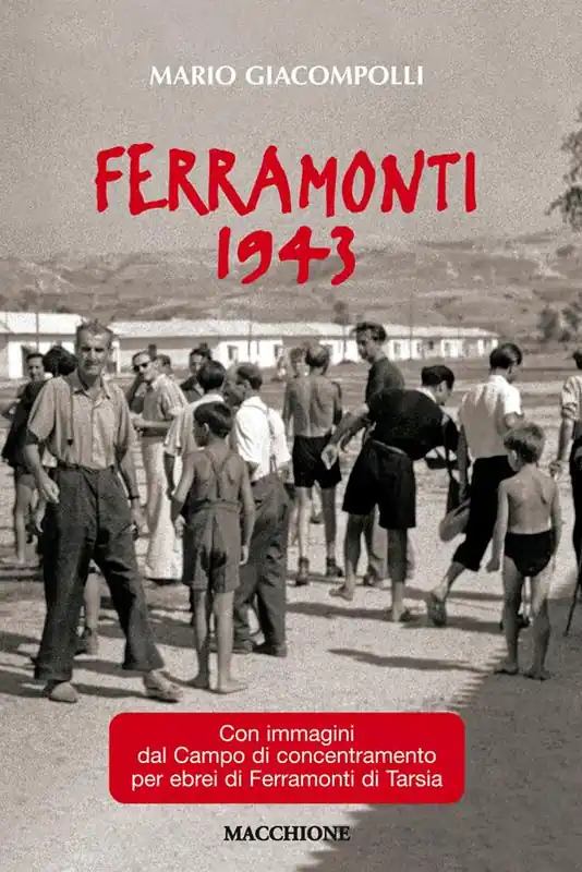 Ferramonti 1943. Con immagini del campo di concentramento per ebrei di Ferramonti di Tarsia Consegna Rapida