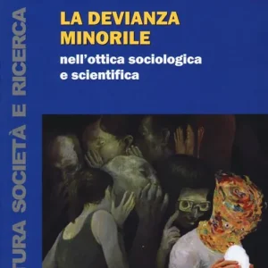 Pagamento Sicuro La devianza minorile nell‘ottica sociologica e scientifica
