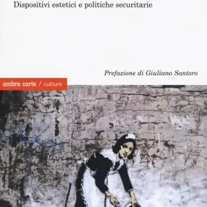 In nome del decoro. Dispositivi estetici e politiche securitarie A Buon Prezzo