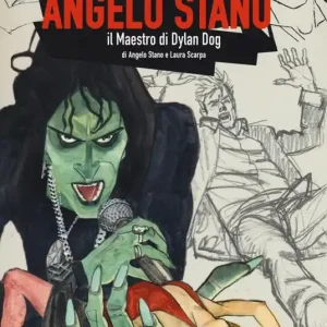 Subito Disponibile Angelo Stano. Il maestro di Dylan Dog. Ediz. illustrata