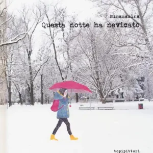 Questa notte ha nevicato. Ediz. a colori Scelto Dai Clienti
