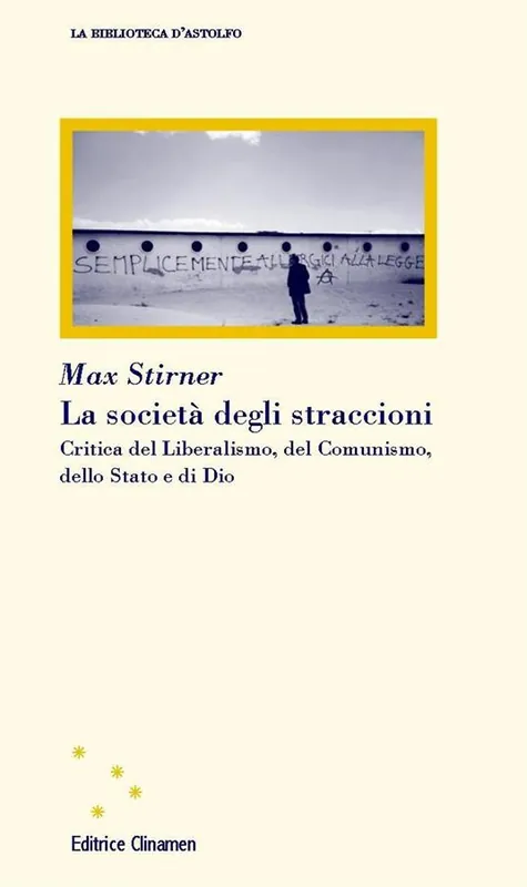 Saldi La società degli straccioni. Critica del liberalismo, del comunismo, dello Stato e di Dio